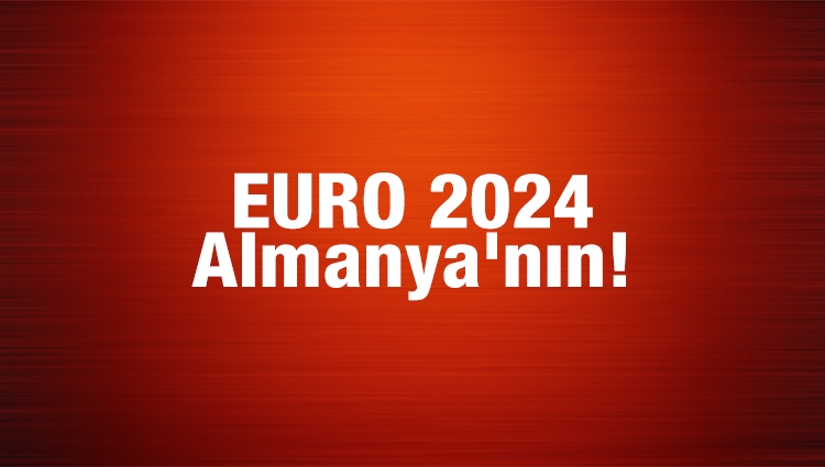 EURO 2024 Almanya'da düzenlenecek