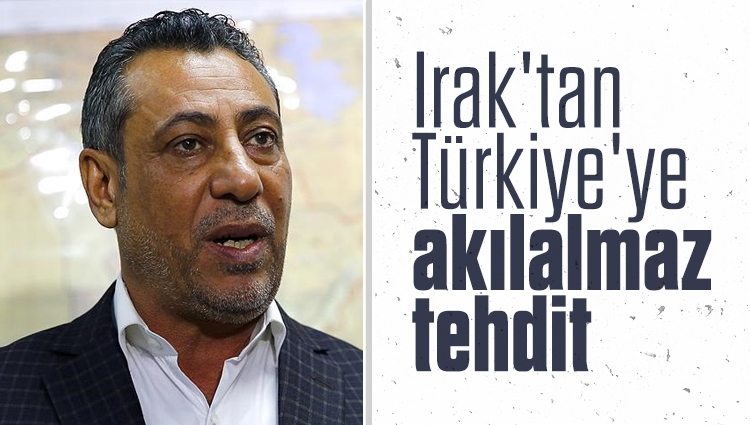 Irak'tan Türkiye'ye akılalmaz tehdit