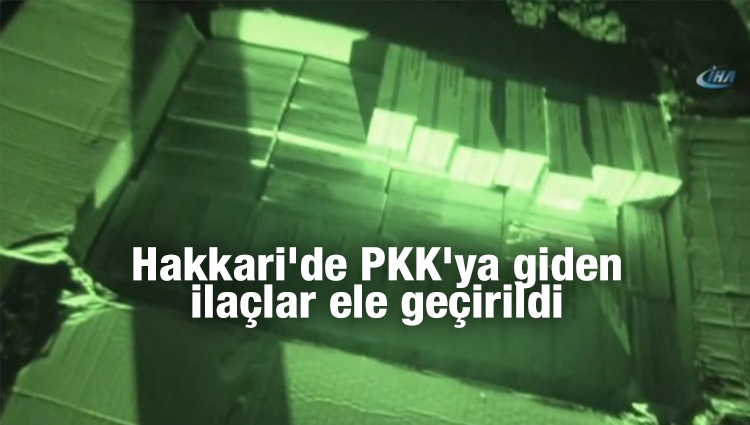 Hakkari'de PKK'ya giden ilaçlar ele geçirildi