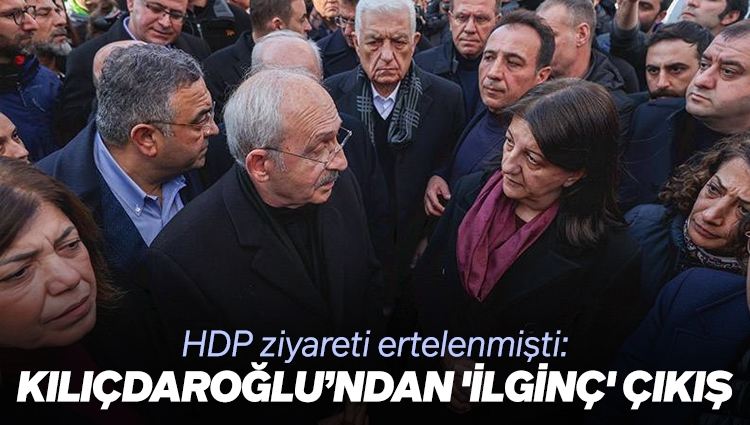HDP ziyaretinin ertelenmesine ilişkin Kılıçdaroğlu'ndan ilginç açıklama