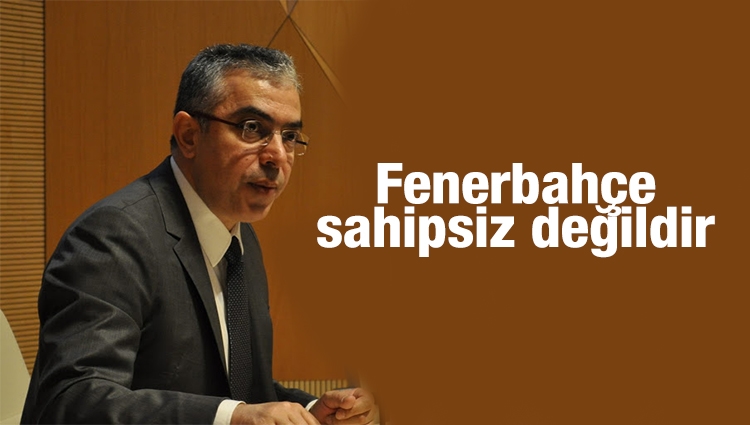 Cumhurbaşkanı Başdanışmanı Uçum: Kim bu operasyonu yapıyorsa haddini bilsin, Fenerbahçe sahipsiz değildir