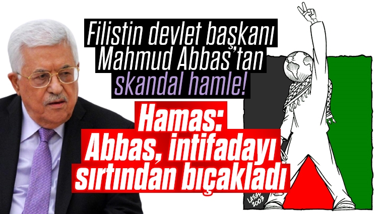 Filistin Devlet Başkanı Mahmud Abbas'tan skandal hamle! Hamas'tan açıklama geldi