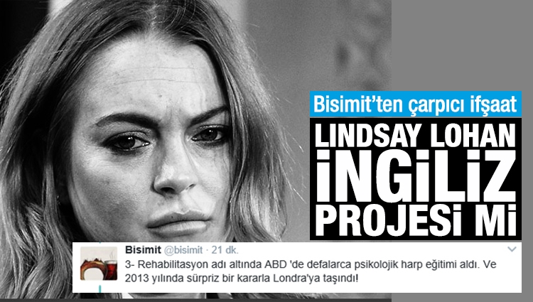 Bisimit ifşa etti : Lindsay Lohan ingiliz projesi