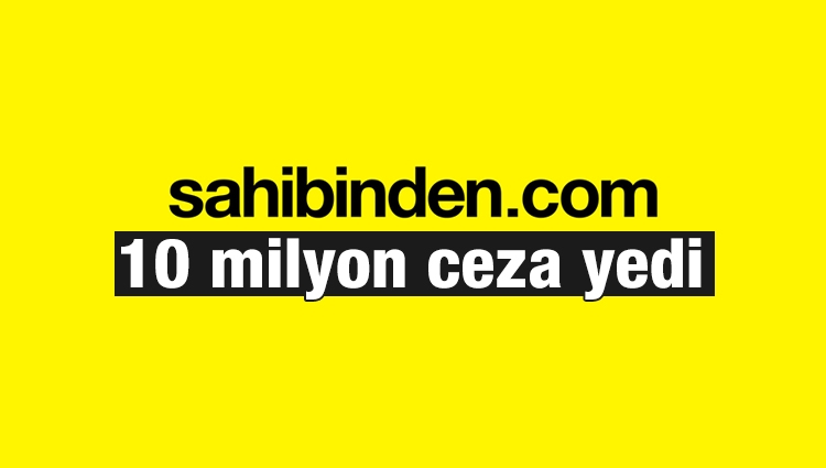 Sahibinden.com'a 10 milyon TL ceza kesildi