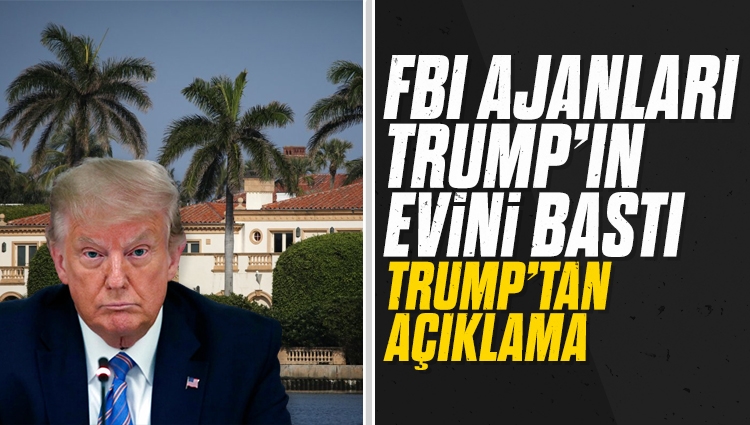 Trump'ın evine FBI tarafından baskın yapıldı