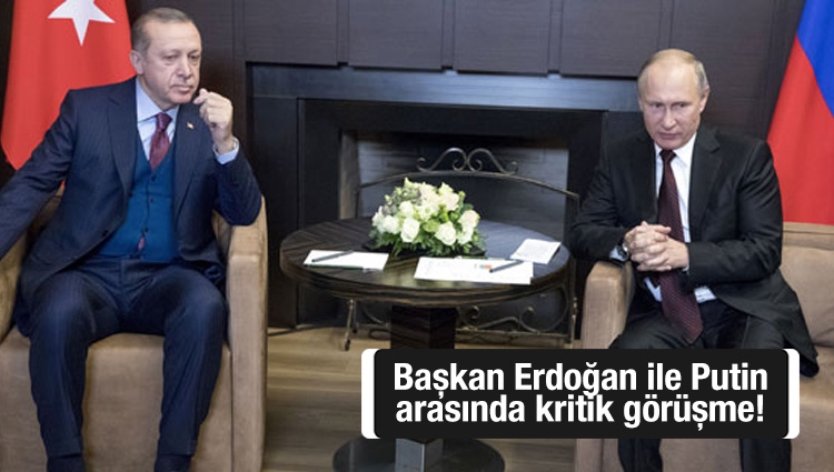 Başkan Erdoğan ile Putin arasında kritik görüşme!