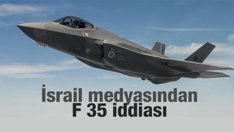 İsrail medyasından bomba iddia! Türkiye'ye F-35 komplosu