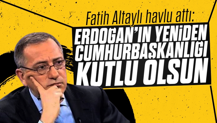 Fatih Altaylı havlu attı: Erdoğan'ın yeniden cumhurbaşkanlığı kutlu olsun