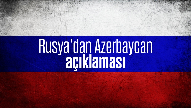 Rusya'dan Azerbaycan açıklaması