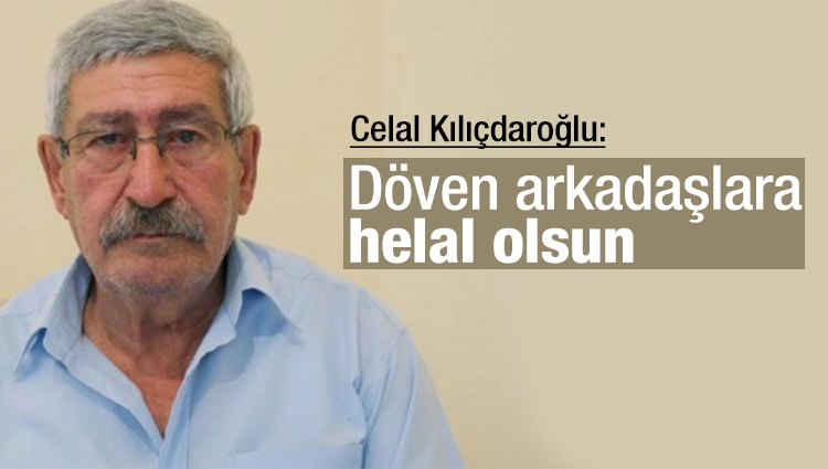 Kılıçdaroğlu'nun kardeşinden dikkat çeken paylaşım : Döven arkadaşlara helal olsun