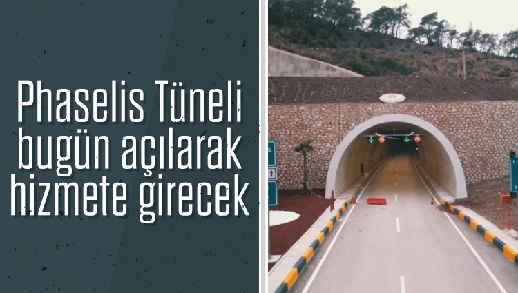 Antalya'da Phaselis Tüneli bugün açılarak hizmete girecek