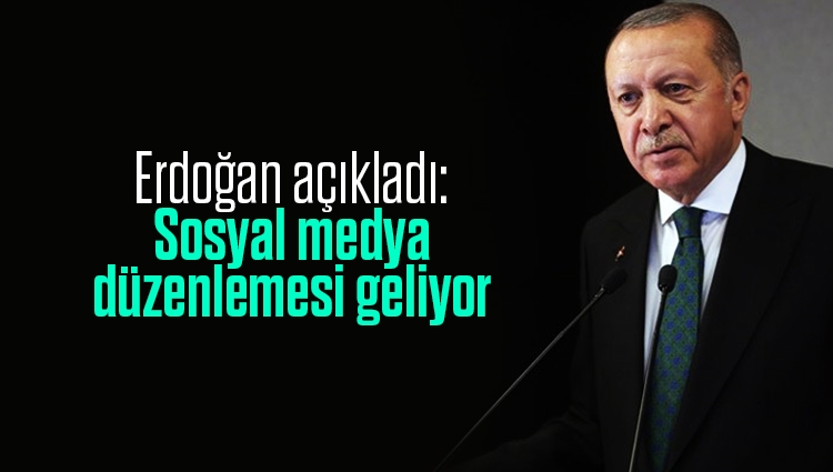Cumhurbaşkanı Erdoğan açıkladı: Sosyal medya düzenlemesi geliyor