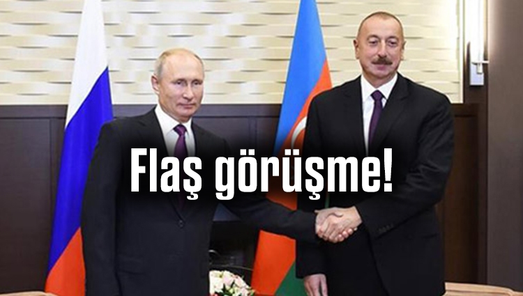 İlham Aliyev ile Vladimir Putin arasında flaş görüşme!