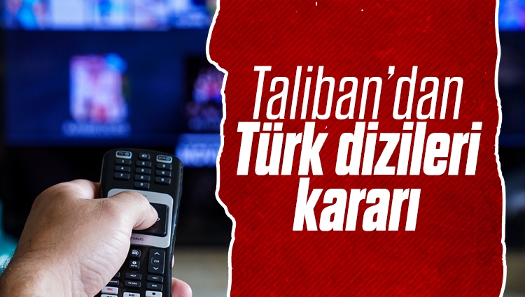 Taliban'dan Türk dizileri kararı