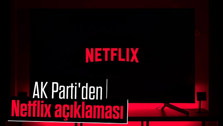 AK Parti'den Netflix açıklaması