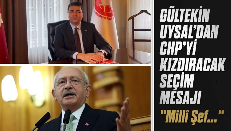 Gültekin Uysal’dan CHP’yi kızdıracak seçim mesajı: Yeniden Milli Şef’e karşı buradayız!