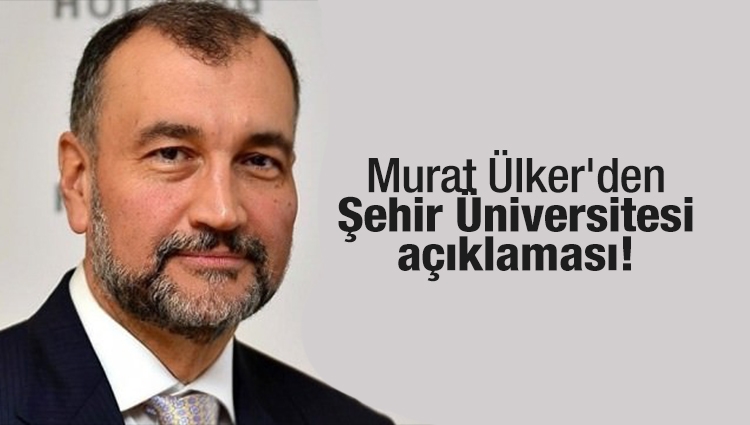 Murat Ülker'den Şehir Üniversitesi açıklaması!