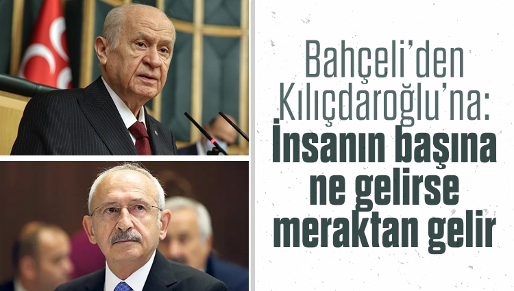 Devlet Bahçeli, Kılıçdaroğlu'nun 'barajı geçemeyince nereye yüzeceksin' sözlerini hedef alarak 'Sayın Kılıçdaroğlu fazla merak iyi değildir' dedi