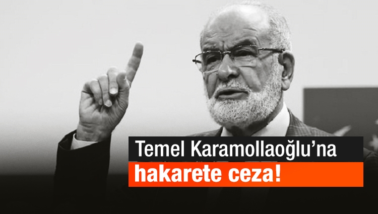 Temel Karamollaoğlu’na hakarete ceza!