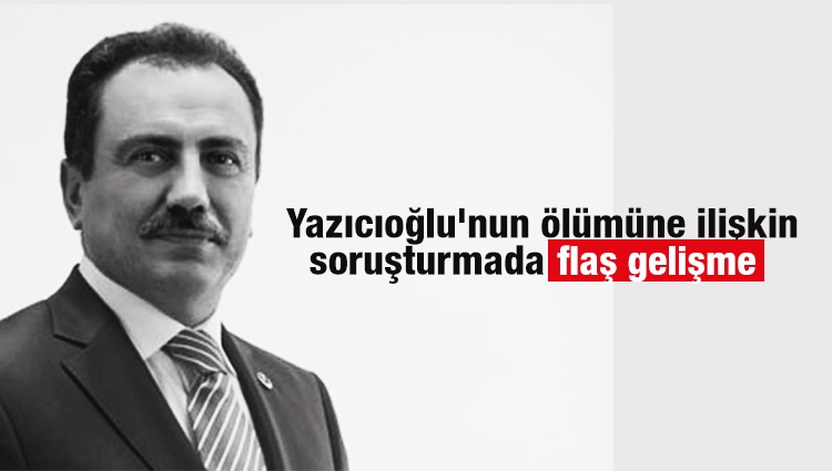 Muhsin Yazıcıoğlu'nun ölümüne ilişkin soruşturmada flaş gelişme
