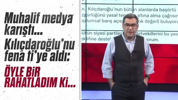 Enver Aysever Kılıçdaroğlu’nun başörtüsü çıkışını ti'ye aldı: Öyle bir rahatladım ki...