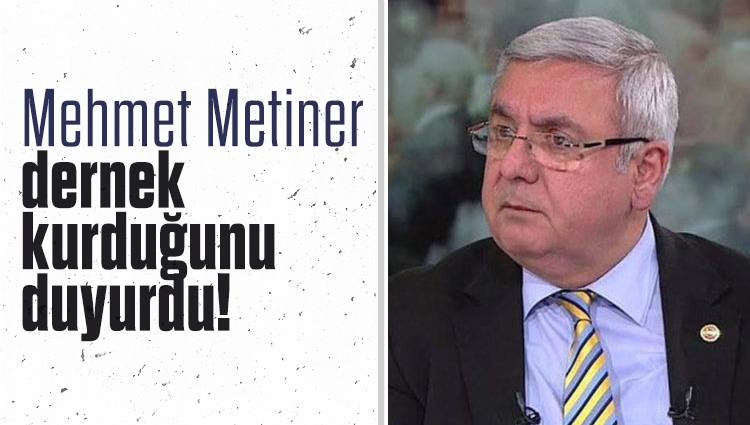 25. ve 26. Dönem AK Parti İstanbul Milletvekili Mehmet Metiner ‘Demokrasi ve Birlik’ adıyla bir dernek kurduğunu duyurdu