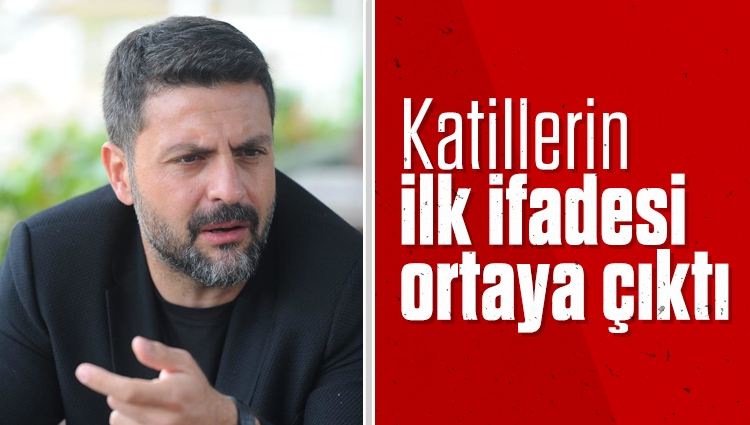 Şafak Mahmutyazıcıoğlu cinayetinde katillerin ilk ifadesi ortaya çıktı: Yaralayıp yolun ortasına bırakacaktık, olay kontrolden çıktı