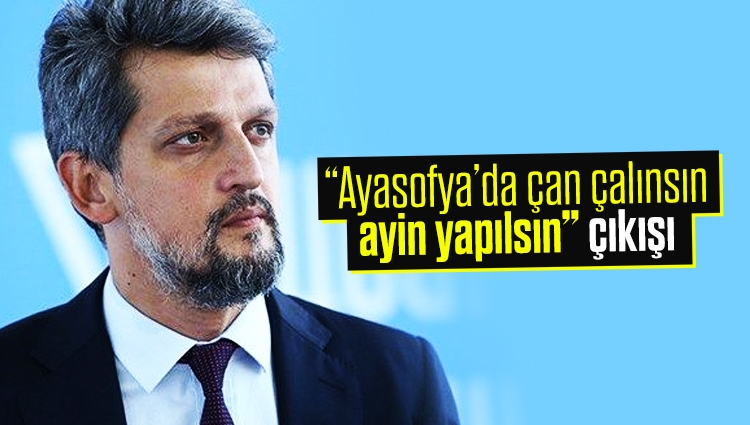 HDP'li Paylan'dan Ayasofya teklifi: Çan çalsın pazar günleri ayin yapılsın