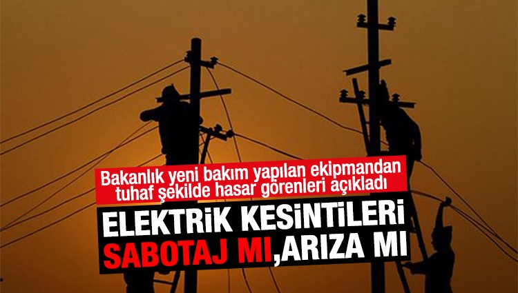 Bakanlıktan elektrik kesintisi açıklaması!