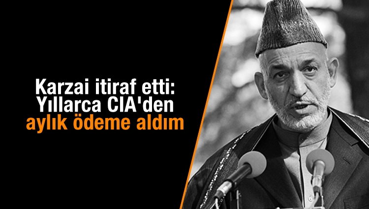 Karzai itiraf etti: Yıllarca CIA'den aylık ödeme aldım
