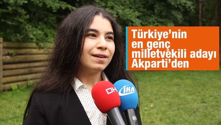 Türkiye’nin en genç milletvekili adayı 