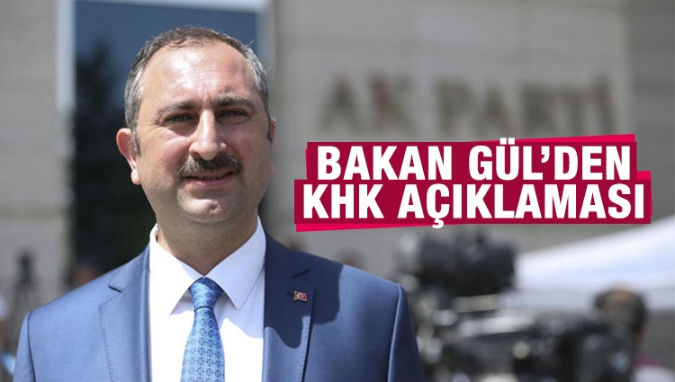 Adalet Bakanı Gül'den son KHK'daki tartışılan maddeye ilişkin açıklama