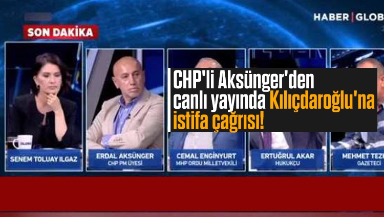 CHP'li Erdal Aksünger'den canlı yayında Kılıçdaroğlu'na istifa çağrısı!