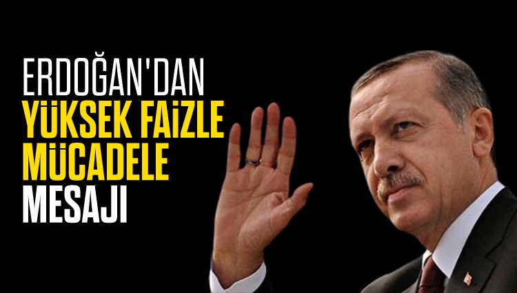 Cumhurbaşkanı Erdoğan'dan faiz yorumu: Yüksek faizle ülkemin kalkınacağına inanmıyorum