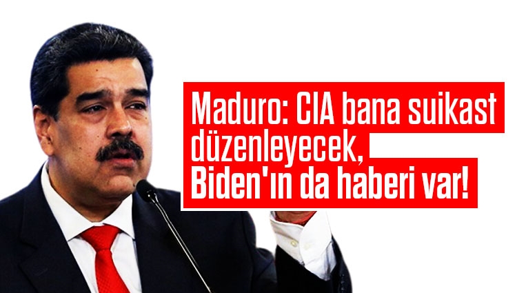 Maduro: CIA bana suikast düzenleyecek, Biden'ın da haberi var!