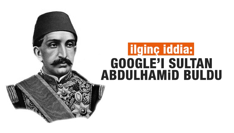 Prof. Sofuoğlu'nda ilginç iddia: Google'ı Sultan Abdülhamid buldu 