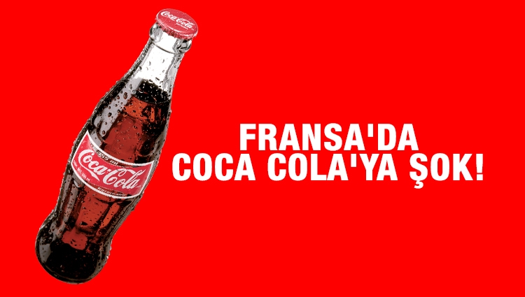 Fransa'da Coca Cola'ya şok!