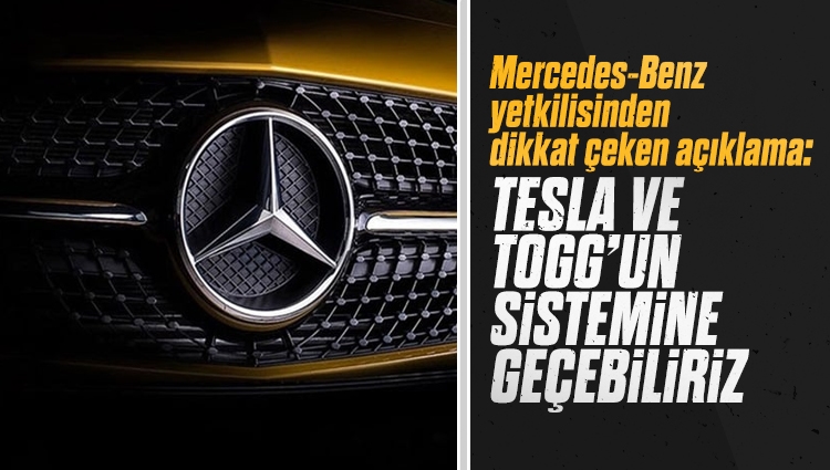 Mercedes-Benz yetkilisinden dikkat çeken açıklama: Tesla ve TOGG'un sistemine geçebiliriz