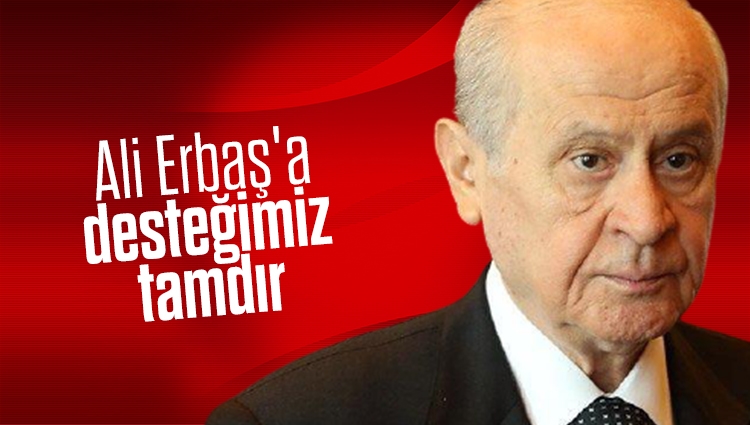 MHP Lideri Devlet Bahçeli: Diyanet İşleri Başkanı Ali Erbaş'a desteğimiz tamdır