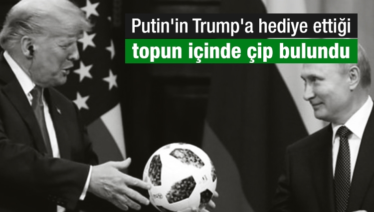 Putin'in Trump'a hediye ettiği topun içinde çip bulundu