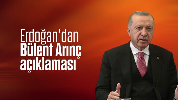 Başkan Erdoğan'dan Bülent Arınç açıklaması