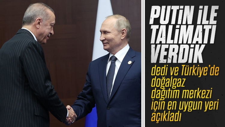 Cumhurbaşkanı Erdoğan: Çalışma talimatını Putin ile verdik