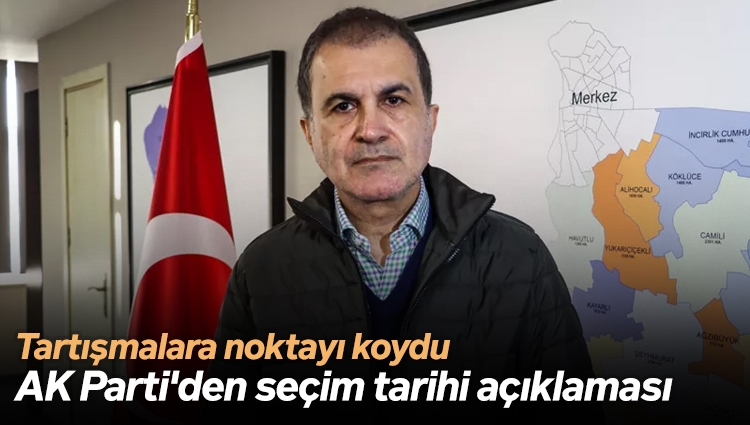AK Parti Genel Başkan Yardımcısı ve Parti Sözcüsü Ömer Çelik, seçim tarihiyle ilgili tartışmalara noktayı koydu