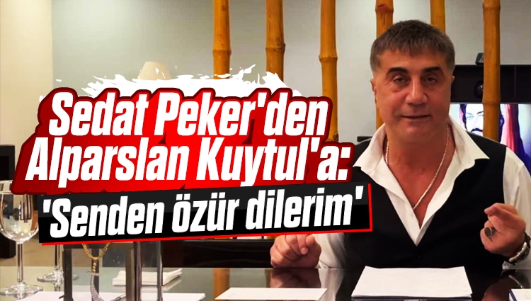 Firari mafya elebaşısı Sedat Peker'den Alparslan Kuytul'a: 'Senden özür dilerim'