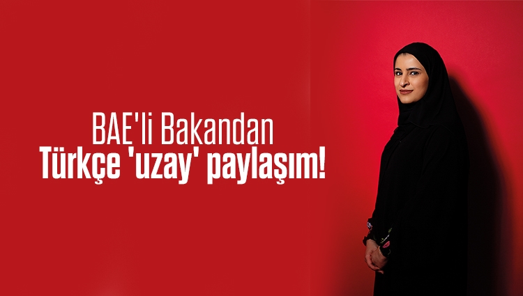 BAE'li Bakandan Türkçe 'uzay' paylaşım!