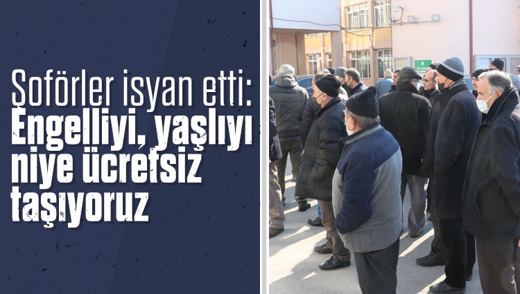 Sivas'ta otobüs şoförleri, ücretsiz binen yolculara isyan etti