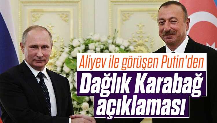 Aliyev ile görüşen Putin'den Dağlık Karabağ açıklaması