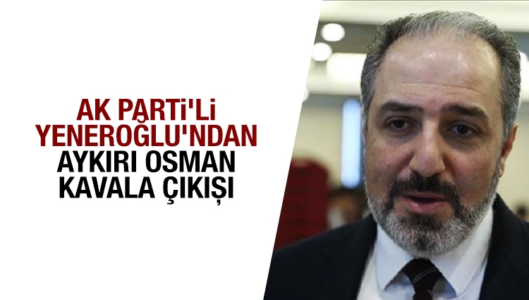 AK Partili Yeneroğlu: İddianameyi okudum, Kavala'nın Gezi olaylarının organizatörü olduğuna dair maddi kanıt bulamadım