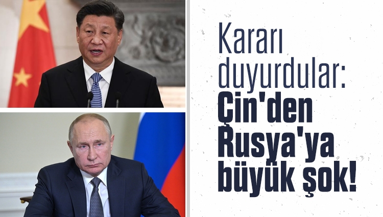 Kararı duyurdular: Çin'den Rusya'ya büyük şok!