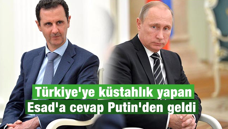 Türkiye'ye küstahlık yapan Esad'a cevap Putin'den geldi 